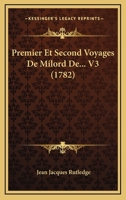 Premier Et Second Voyages De Milord De... V3 (1782) 1166172937 Book Cover