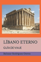 LÍBANO ETERNO: GUÍA DE VIAJE B0C91ZLP6F Book Cover