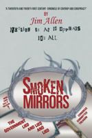 Nothing Is as It Appears, It's All Smoken Mirrors: A Twentieth and Twenty-First Century Chronicle of Coverup and Conspiracy 1469188449 Book Cover