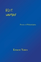 Blue Woman: Poems of Philadelphia B0F1V4828J Book Cover