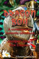 Dragon Boy: A contemporary romance of knights and dragons 1542478790 Book Cover