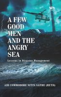 A Few Good Men And The Angry Sea: Lessona in Disaster Management 8119670965 Book Cover