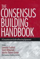 The Consensus Building Handbook: A Comprehensive Guide to Reaching Agreement 0761908447 Book Cover