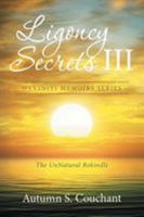 Ligoncy Secrets III: The Unnatural Rekindle 1514469782 Book Cover