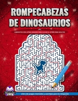 Rompecabezas de dinosaurios: laberintos con letras grandes para aliviar el estrés para adultos: Libro de juegos mentales y acertijos para la relajación (Spanish Edition) B0CTPQ3R4M Book Cover