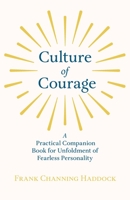 Culture of Courage A Practical Companion Book for Unfoldment of Fearless Personality 1445550520 Book Cover
