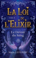 La Loi de l'Elixir: Le devoir du sang 2322454621 Book Cover