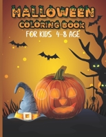 Halloween Coloring Book For Kids 4-8 Age: Happy Halloween Coloring and Activity Book For Toddlers and Kids (Halloween Books for Kids Age 4-8) B08KH3T2S2 Book Cover