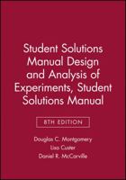 Design and Analysis of Experiments, Student Solutions Manual 0470169915 Book Cover