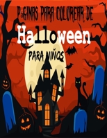 p�ginas para colorear de Halloween para ni�os: Divertidas p�ginas para colorear de Halloween Mi libro de colorear de Halloween para ni�os Celebre Halloween con este adorable libro para colorear B08KRVYMDD Book Cover