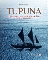 Tupuna - Voyage sur les traces des ancêtres à Tahiti et dans 2367344167 Book Cover