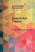 Speech Act Theory: Between Narrow and Broad Pragmatics 1009539353 Book Cover