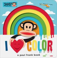 Julius: I Love Color: A Paul Frank Book 1452102228 Book Cover