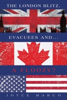The London Blitz, Evacuees and...A FLOOZY? 1489751459 Book Cover