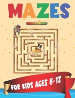 Mazes For Kids Ages 8-12: 66 Full Color Mazes Including Level Up 7 - 3 Different Pattern And Shape Mazes For Kids Ages 8,9,10,11,12 - B09BMLLTHP Book Cover