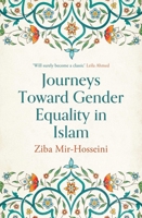 Journeys Toward Gender Equality in Islam 0861543270 Book Cover