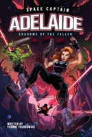 Space Captain Adelaide: Shadows of the Fallen 098809326X Book Cover