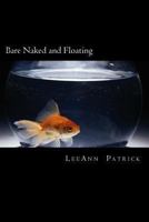 Bare Naked and Floating 1490486143 Book Cover