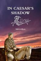 In Caesar's Shadow 1326048880 Book Cover
