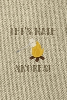 Let's Make Smores!: Notebook Journal Composition Blank Lined Diary Notepad 120 Pages Paperback Brown Texture Smore 1671346629 Book Cover