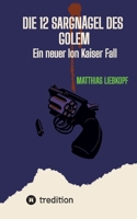 Die 12 Sargnägel des Golem: Ein neuer Ion Kaiser Fall (German Edition) 3384510704 Book Cover