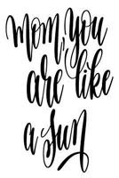 Mom You Are Like A Sun: 6x9 College Ruled Line Paper 150 Pages 1072627817 Book Cover