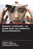 Douleur orofaciale: un guide pour les médecins bucco-dentaires (French Edition) 6207946030 Book Cover