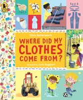 Where Did My Clothes Come From? 0763695181 Book Cover