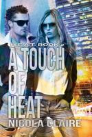 A Touch Of Heat 1503355985 Book Cover