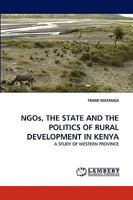 Ngos, the State and the Politics of Rural Development in Kenya 3838374134 Book Cover