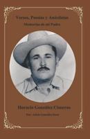 Horacio Gonzalez Cisneros Memorias de Mi Padre: Versos, Poesias Y Anecdotas 1729794459 Book Cover