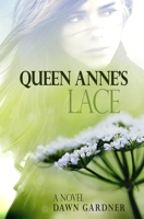 Queen Anne's Lace: A Riveting and Raw Coming of Age Novel 169949357X Book Cover