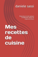 Mes recettes de cuisine: Préparation de mets typiques de différentes régions de l'Italie et du Tessin 179084438X Book Cover