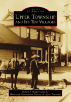 Upper Township and Its Ten Villages 1467104426 Book Cover