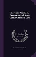 Inorganic Chemical Synonyms and Other Useful Chemical Data 117838571X Book Cover