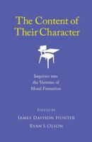 The Content of Their Character: Inquiries Into the Varieties of Moral Formation 1641610018 Book Cover