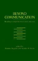 Beyond Communication: Reading Comprehension and Criticism 0867092505 Book Cover