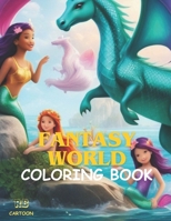 Fantasy Creatures: Coloring Adventure Book for Magical Kids !: Coloring Dreams with Fantasy Friends (Coloring Books for Magical Kids) B0CNGBY473 Book Cover