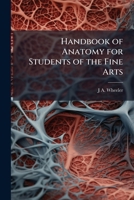 Handbook of Anatomy for Students of the Fine Arts 102390845X Book Cover