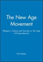 The New Age Movement: Religion, Culture and Society in the Age of Post Modernity 0631193324 Book Cover