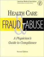 Health Care Fraud and Abuse: A Physician's Guide to Compliance 0899709788 Book Cover