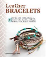 Leather Bracelets: Step-by-step instructions for 33 leather cuffs, bracelets and bangles with knots, beads, buttons and charms 0811717801 Book Cover