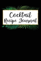 Cocktail Recipe Journal: Blank Cocktail Recipe Organizer for Mixologists and Amateur or Professional  Bartenders; Mixed Drink Recipe Journal Black Floral 1711338184 Book Cover