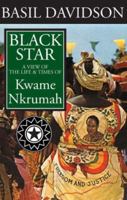 Black Star: A View of the Life and Times of Kwame Nkrumah 1847010105 Book Cover
