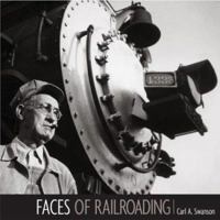 FACES OF RAILROADING: Portraits of America's greatest industry 0871162083 Book Cover