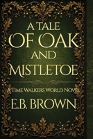 A Tale of Oak and Mistletoe B08C95PC2M Book Cover