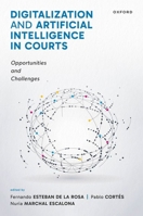 Digitalization and Artificial Intelligence in Courts: Opportunities and Challenges 0198918720 Book Cover