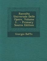 Raccolta Universale Delle Opere, Volume 3... 1295202387 Book Cover
