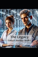 The Legacy - Casey's Journey B0DZBCYMCJ Book Cover