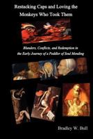 Restacking Caps and Loving the Monkeys Who Took Them 1936912651 Book Cover